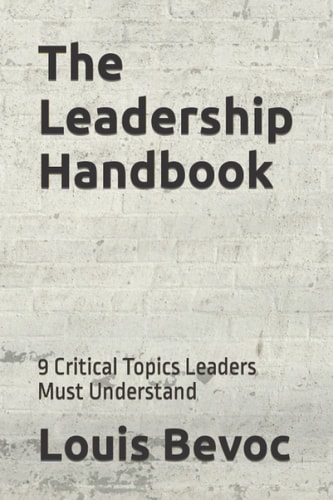 The Leadership Handbook 9 Critical Topics Leaders Must Understand