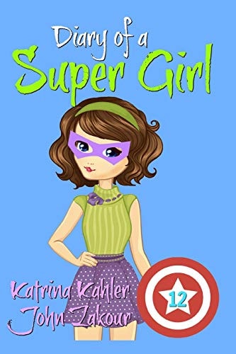 Diary of a Super Girl - Book 12 The Invasion