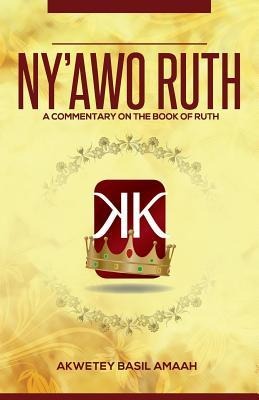 Nyawo Ruth: A Commentary On The Book Of Ruth