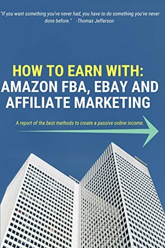 How to Earn with Amazon Fba, Ebay and Affiliate Marketing
