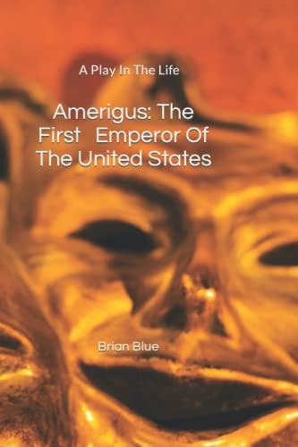 Amerigus The First Emperor Of The United States