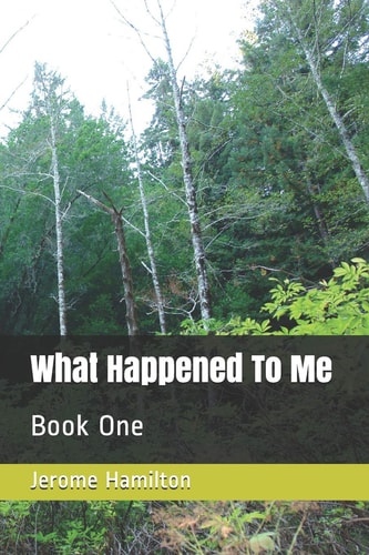 What Happened to Me Book One