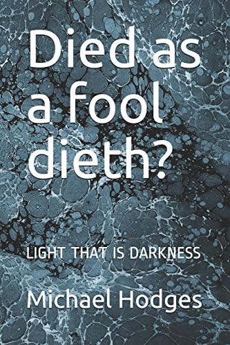 Died As a Fool Dieth? Light That Is Darkness