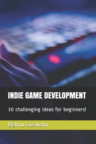 Indie Game Development 30 Challenging Ideas for Beginners!