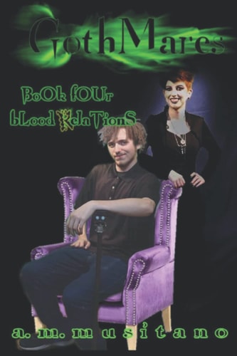 GothMares Book IV Blood Relations