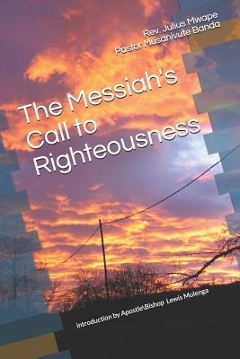 The Messiahs Call to Righteousness