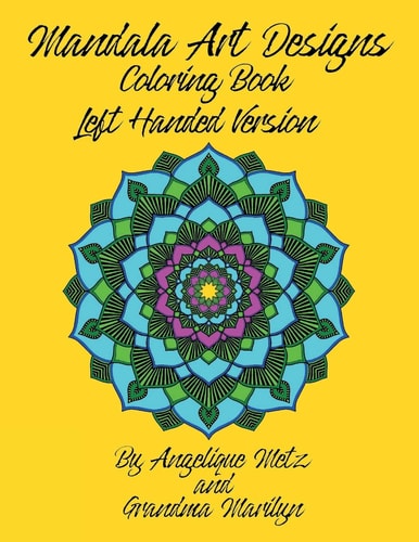 Mandala Art Designs Coloring Book Left Handed Version