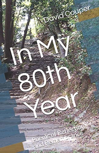 In My 80th Year Poems of Reflection and Remembrance