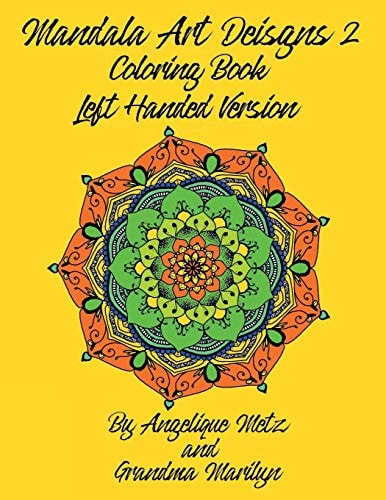 Mandala Art Designs 2 Coloring Book Left Handed Version