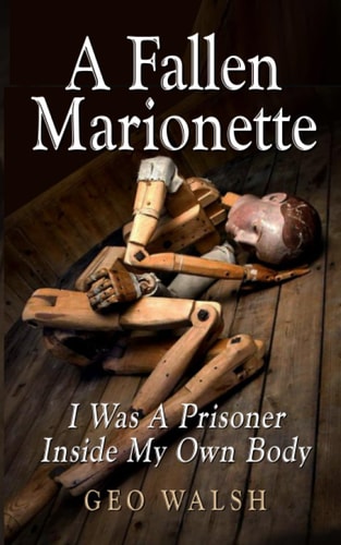 A Fallen Marionette I Was A Prisoner Inside My Own Body