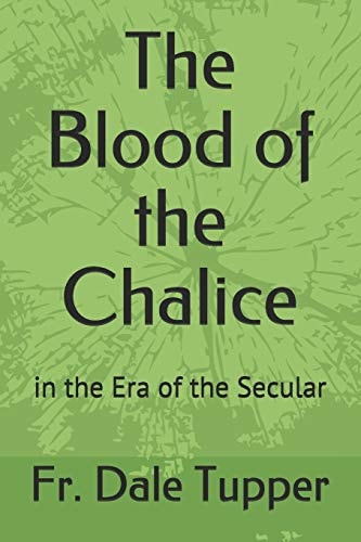 The Blood of the Chalice In the Era of the Secular