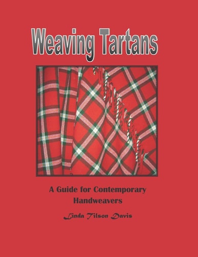 Weaving Tartans A Guide for Contemporary Handweavers