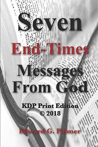 Seven End-Times Messages From God - KDP Print Edition