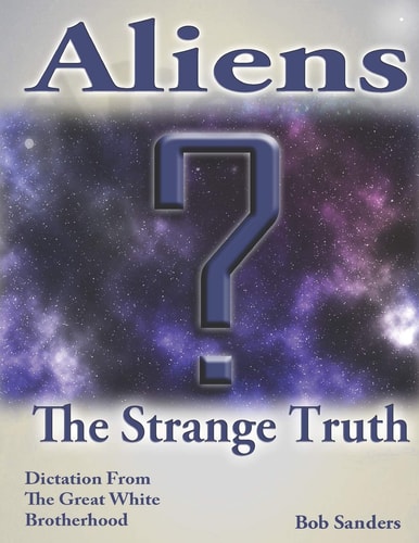 Aliens The Strange Truth
