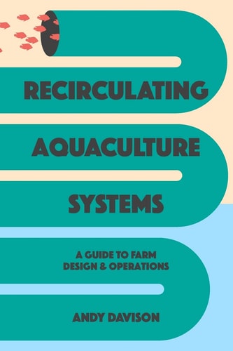 Recirculating Aquaculture Systems A Guide to Farm Design and Operations
