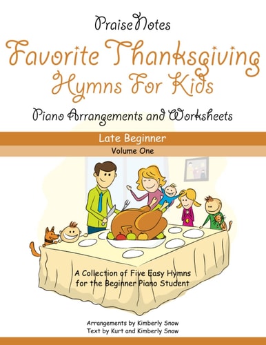 Favorite Hymns for Thanksgiving (Volume 1) A Collection of Five Easy Hymns for the Late Beginner Piano Student