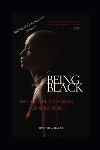 Being Black Future of a Dead Generation