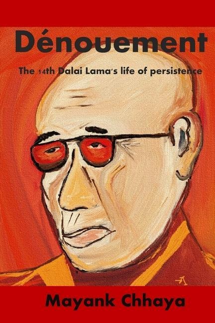 The Dénouement: The 14th Dalai Lamas life of persistence