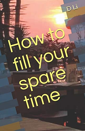 How to Fill Your Spare Time