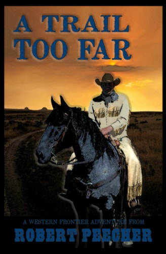 A Trail Too Far A Western Frontier Adventure