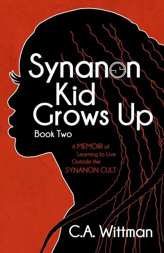 Synanon Kid Grows Up A Memoir Of Learning To Live Outside The Synanon Cult