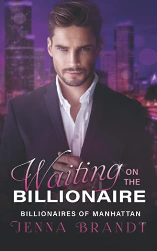 Waiting on the Billionaire A Clean Billionaire Romance