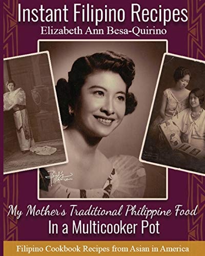 Instant Filipino Recipes My Mother's Traditional Philippine Food In a Multicooker Pot