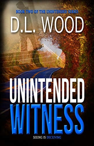 Unintended Witness Book Two in the Unintended Series