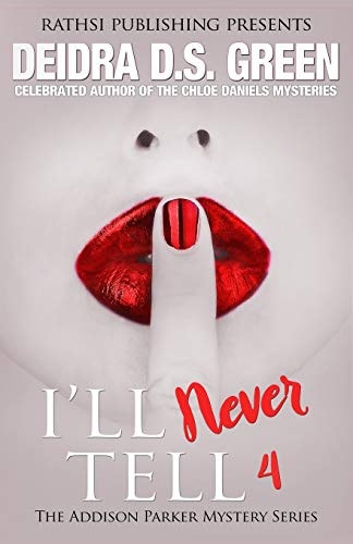 I'll Never Tell The Addison Parker Mystery Series, Book 4