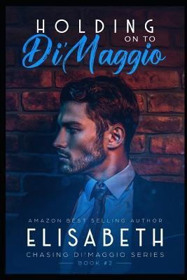 Holding on to Dimaggio: Book 2 of the Chasing Dimaggio Series