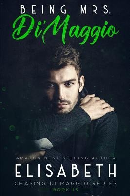 Being Mrs. Di'maggio: The Finale: Book 3 of the Chasing Di'maggio Series