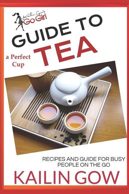 The Perfect Cup: TEA Guide