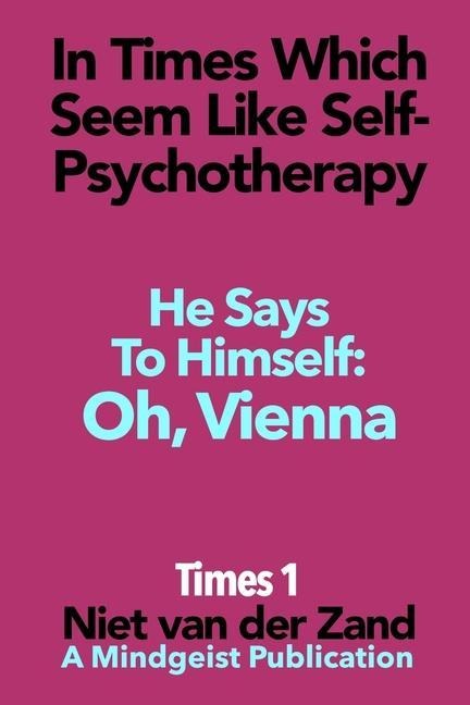 Times I: Oh, Vienna