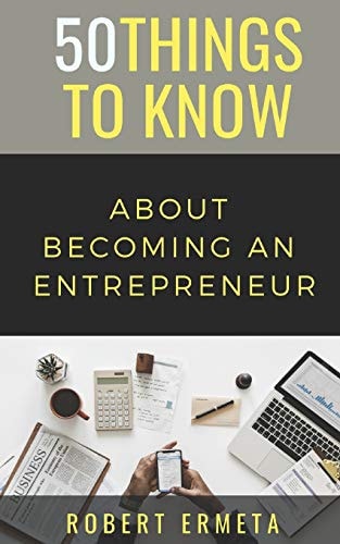 50 Things to Know About Becoming an Entrepreneur 50 Things to Know