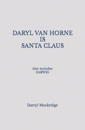 Daryl Van Horne IS Santa Claus Also Includes: EARWIG