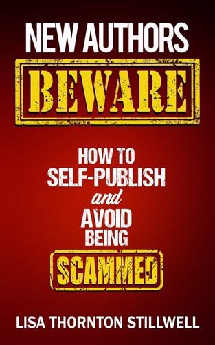 New Authors Beware How to Self Publish and Avoid Scams