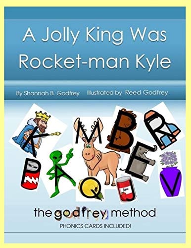 A Jolly King Was Rocket-Man Kyle The Godfrey Method Phonics Cards Included