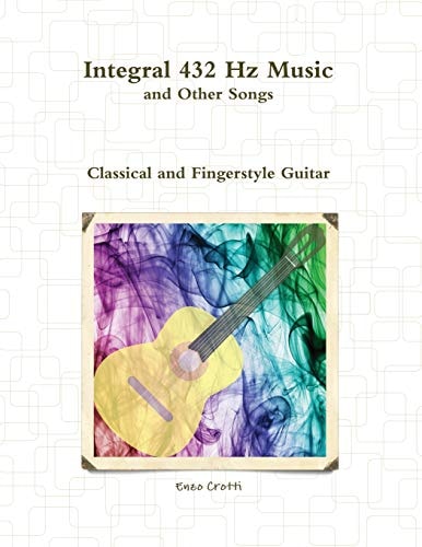 Integral 432 Hz Music and Other Songs Classical and Fingerstyle Guitar