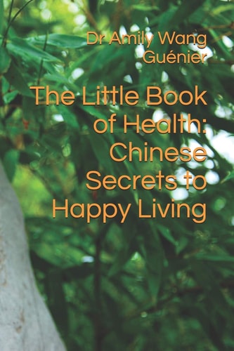 The Little Book of Health Chinese Secrets to Happy Living