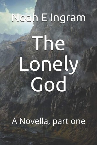 The Lonely God A Novella, Part One