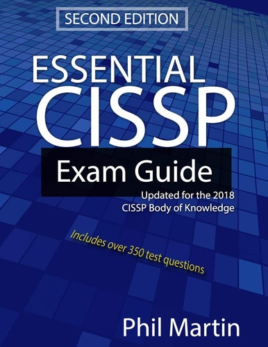 Essential Cissp Exam Guide Updated for the 2018 Cissp Body of Knowledge