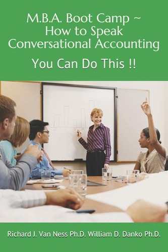 M. B. A. Boot Camp How to Speak Conversational Accounting ~ You Can Do This!!