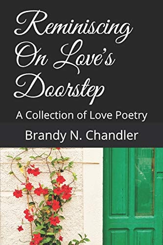 Reminiscing on Love's Doorstep A Collection of Love Poetry