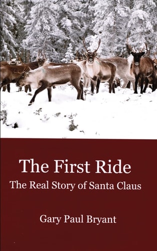 The First Ride The Real Story of Santa Claus