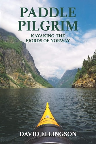 Paddle Pilgrim Kayaking the Fjords of Norway