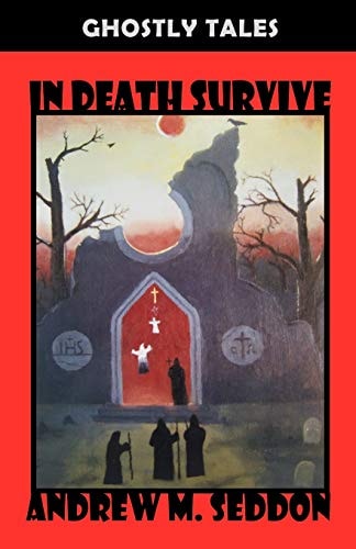 In Death Survive Ghostly Tales