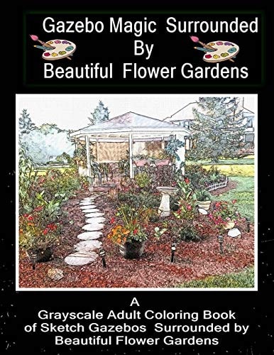 Gazebo Magic Surrounded by Beautiful Flower Garden Adult Coloring Book