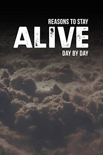 Reasons to Stay Alive Day by Day