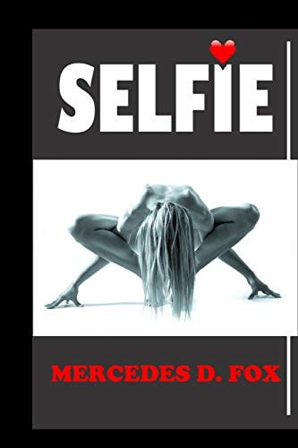 Selfie (a Thriller Suspense Laced with Sexy Models in Love with Secrets, Lies and Drama)