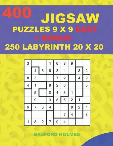 400 JIGSAW puzzles 9 x 9 EASY + BONUS 250 LABYRINTH 20 x 20: Sudoku EASY levels and Maze puzzles very hard level